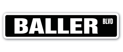 SignMission D-9-SS-BALLER 2 x 9 in. Baller Street Sign - Decal Made It