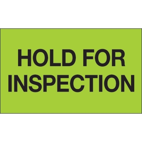 Tape Logic DL1222 3 x 5 in. - Hold For Inspection Fluorescent Green La