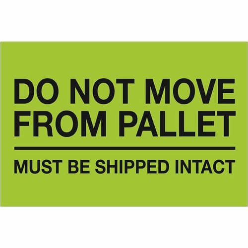 Tape Logic DL1331 4 x 6 in. - Do Not Move From Pallet Fluorescent Gree