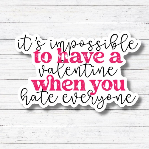 Impossible Valentine-Anti Valentines Day Sticker/Magnet