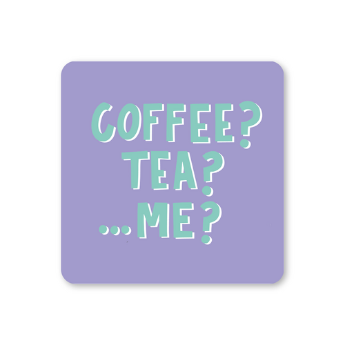 Coffee Tea Me Coaster (Pack of 6)