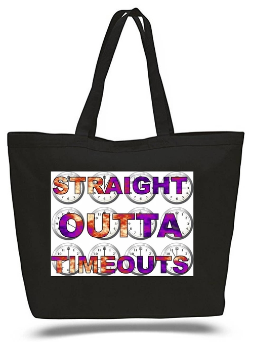 Straight Outta Timeouts Large Tote New Zipper Bag