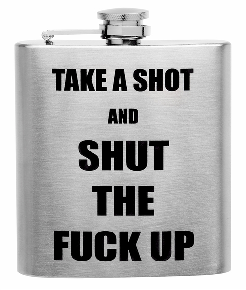 6oz Shut The Fuck Up Hip Flask