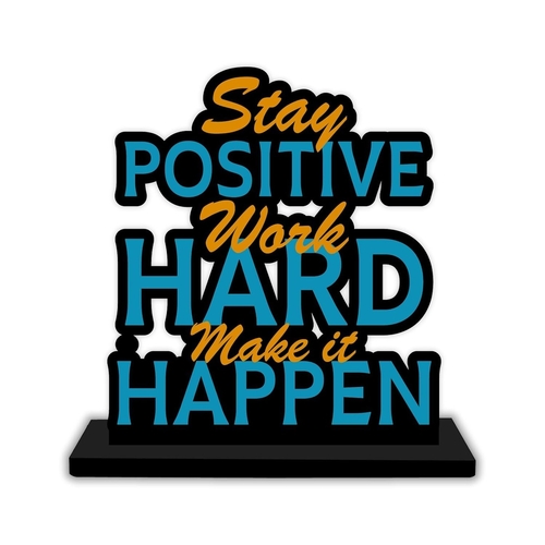 Stay Positive Work Hard Make It Happen Quotes Office Table Decor