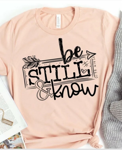 Be Still and Know Graphic Tee