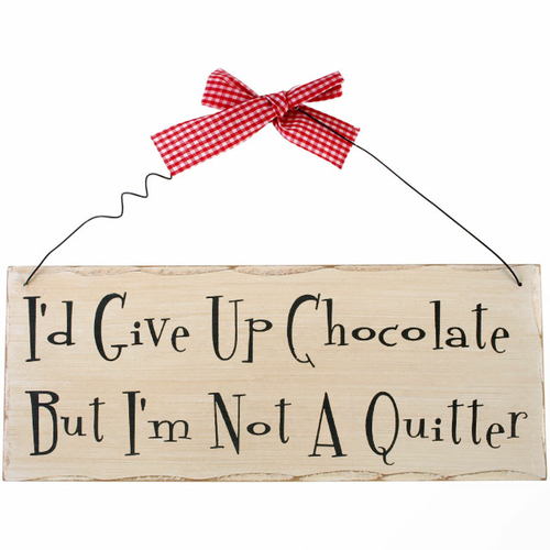 I'd Give Up Chocolate Hanging Sign