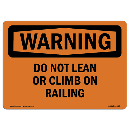 SignMission OS-WS-P-710-L-12066 Warning Do Not Lean or Climb on Railin
