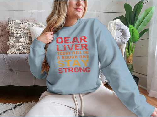 Main Dear Liver Today Will Be A Rough One Stay Strong Customized Print image