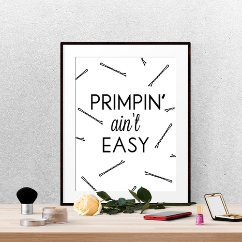 Primpin' Ain't Easy Bathroom Makeup Print , Funny