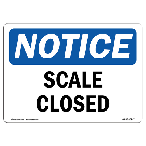 SignMission OS-NS-P-1824-L-18247 Notice Scale Closed OSHA Plastic Sign