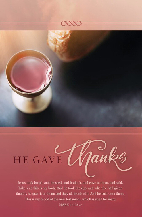 B & H Publishing 136633 Bulletin-Communion He Gave Thanks - Mark 14-22