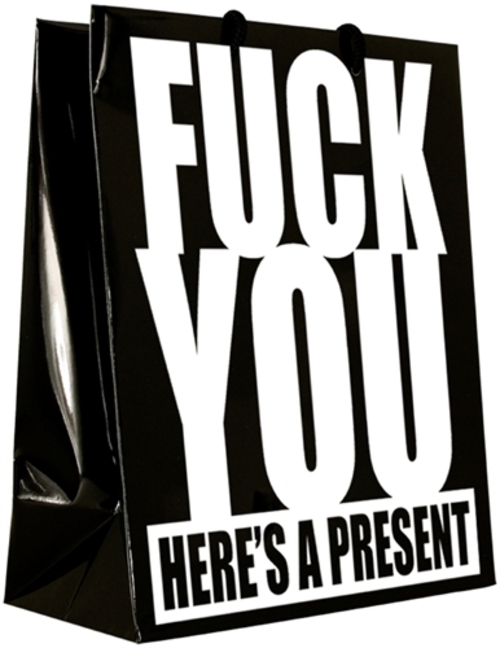 Fuck You Here's a Present - Gift Bag