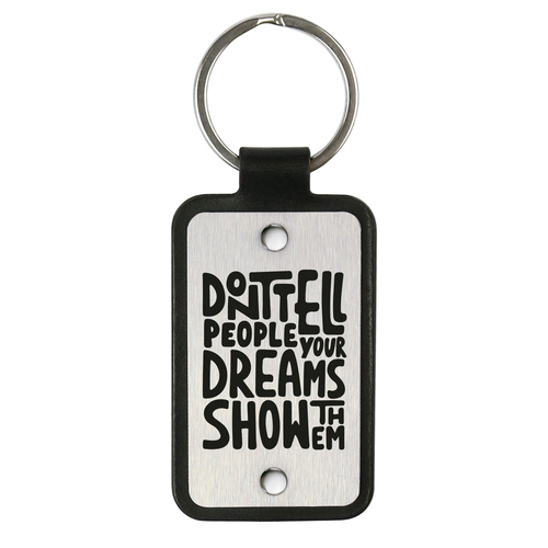 Leather keychain – Don’t tell people your dreams, show them