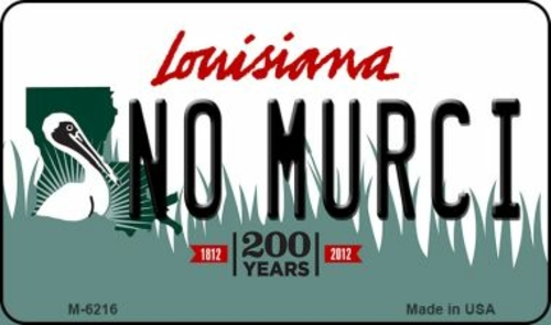 Smart Blonde M-6216 No Murci Louisiana State License Plate Novelty Mag