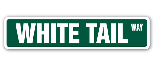 SignMission SS-WHITE TAIL 4 x 18 in. White Tail Street Sign