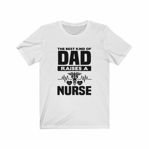 The Best Kind of Dad raises a Nurse