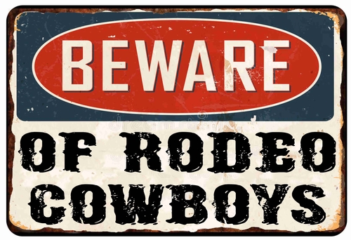 Beware of Rodeo Cowboys 8 x 12 inch Metal Tin Sign