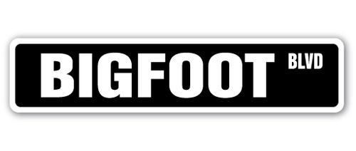 SignMission SS-Bigfoot 4 x 18 in. Bigfoot Street Sign