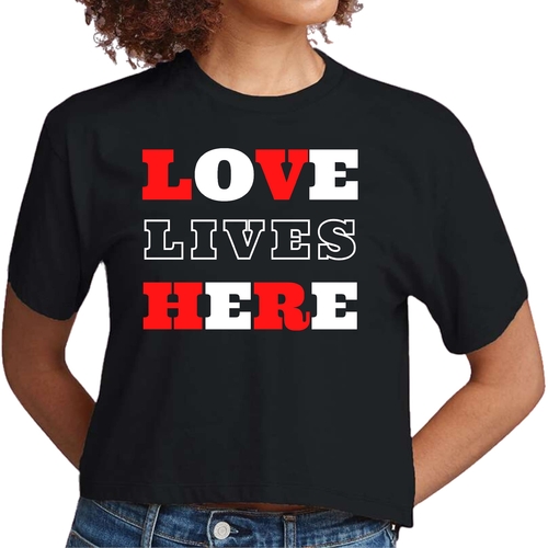 Womens Cropped Graphic T-shirt - Love Lives Here Christian Inspiration