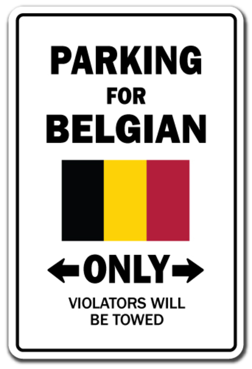 SignMission Z-A-Belgian Country 7 x 10 in. Parking for Belgian Only Al