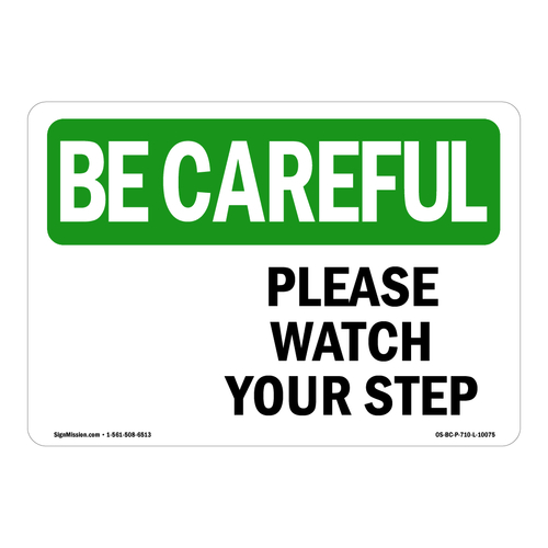 SignMission OS-BC-P-1014-L-10075 Be Careful Please Watch Your Step - D