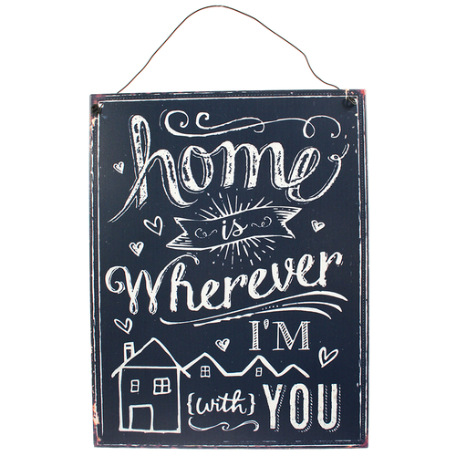 Home Is Wherever I'm With You Metal Sign