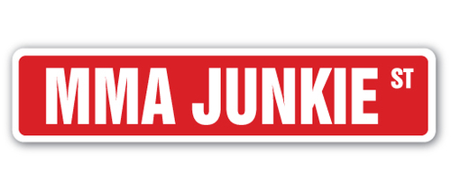 SignMission SS-MMA JUNKIE 4 x 18 in. Mma Junkie Street Sign - Mixed Ma