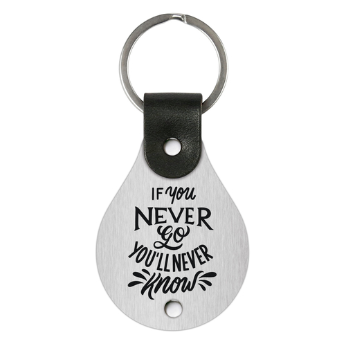 Leather keychain with engraving – If you never go, you’ll never know