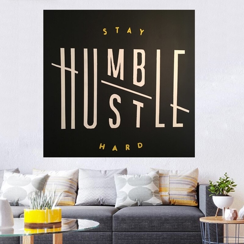 Creative Art Stay Humble Stay Hard Quotes Work