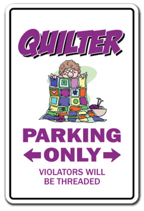 SignMission Z-A-1014-Quilter 10 x 14 in. Tall Quilter Parking Aluminum