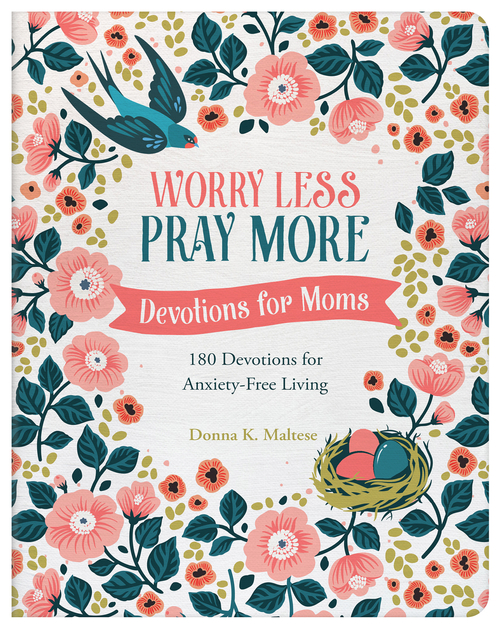 Worry Less, Pray More: Devotions for Moms 