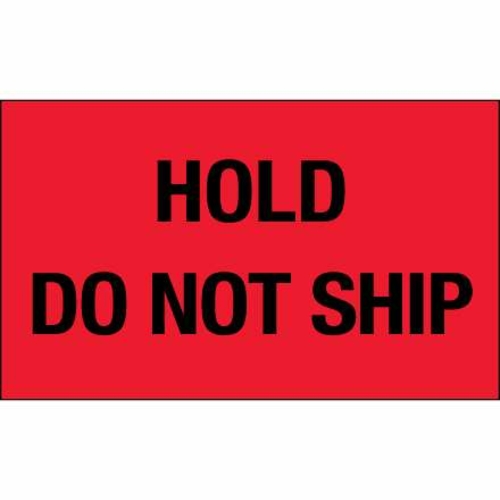Tape Logic DL2344 3 x 5 in. - Hold - Do Not Ship Fluorescent Red Label