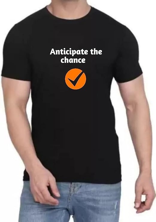 ROUND NECK HALF SLEEVES "ANTICIPATE THE CHANCE" PRINTED TSHIRT FOR MEN