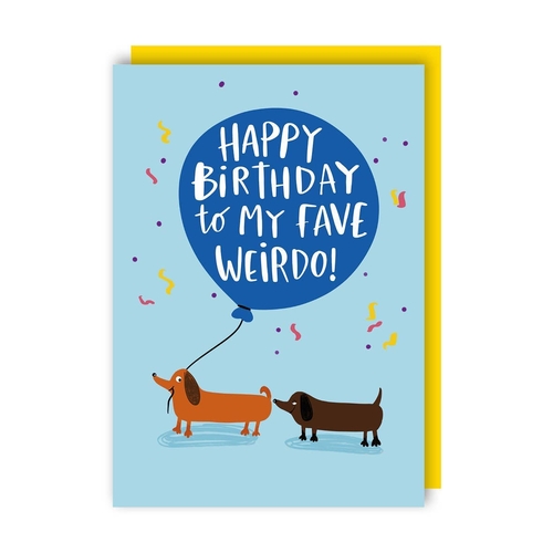 Fave Weirdo Sausage Dog Birthday Card (Pack of 6)