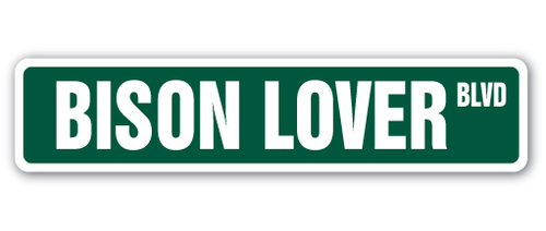 SignMission SS-Bison Lover 4 x 18 in. Bison Lover Street Sign - Food M