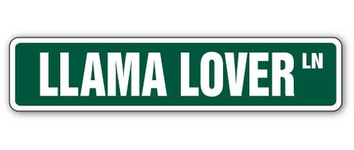 SignMission SS-730-Llama Lover 7 x 30 in. Llama Lover Street Sign