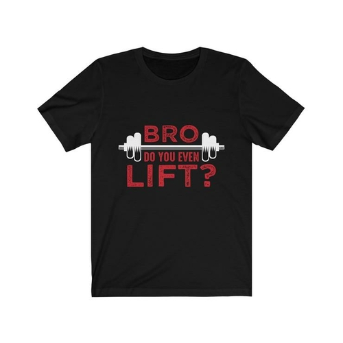 Bro Do You Even Lift? Tee Style 01