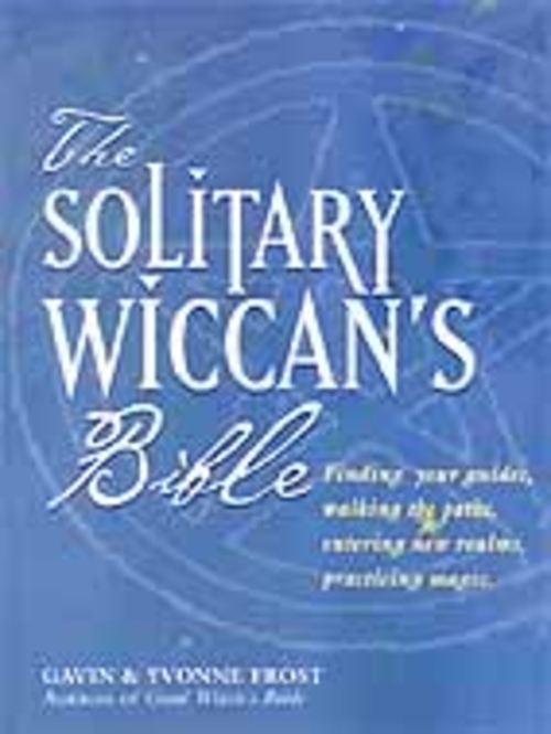 Solitary Wiccan's Bible by Frost & Frost