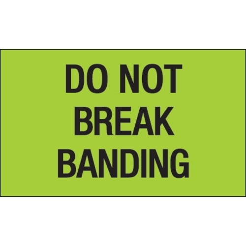 Tape Logic DL1107 3 x 5 in. - Do Not Break Banding Fluorescent Green L