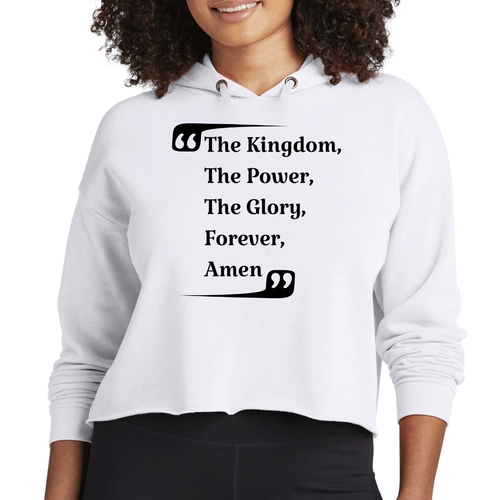 Womens Cropped Hoodie the Kingdom the Power the Glory Forever Amen