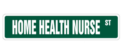 SignMission D-7-SS-HOMEHEALTH 1.5 x 7 in. Home Heath Nurse Street Deca