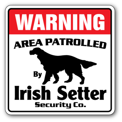 SignMission WD-IRISH SETTER 12 x 8 in. Area Patrolled Pet Dog Watch Gu