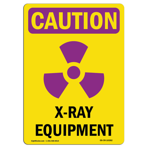 SignMission OS-CR-P-710-V-10282 Caution Radiation X-Ray Equipment with