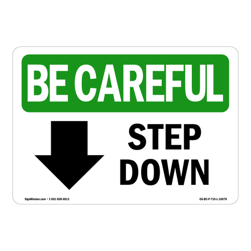 SignMission OS-BC-D-710-L-10078 Be Careful Step Down Arrow with Symbol