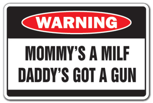 SignMission D-8-Z-Mommy and Daddy 8 x 12 in. Warning Decal - Mommy & D
