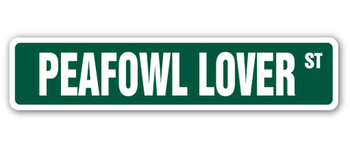 SignMission SS-Peafowl Lover 4 x 18 in. Peafowl Lover Street Sign - Pe