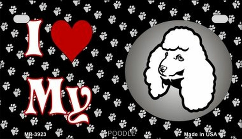 Smart Blonde MP-3923 7 x 4 in. I Love My Poodle Novelty Metal Motorcyc