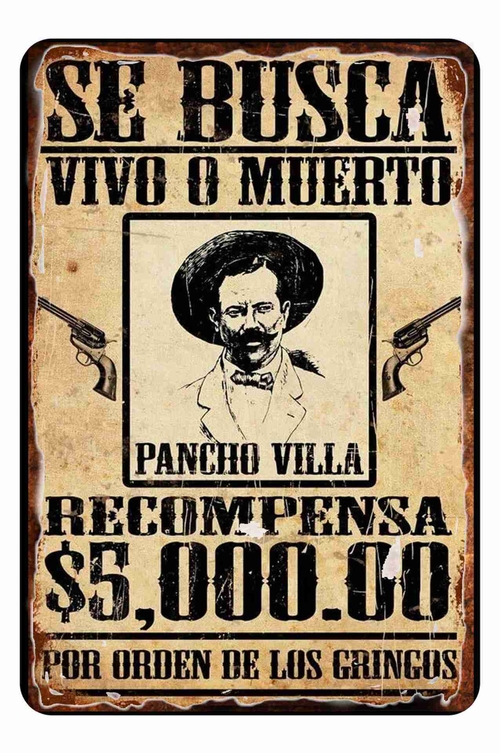 Wanted Poncho Villa Poster  8 x 12 inch Metal Tin Sign