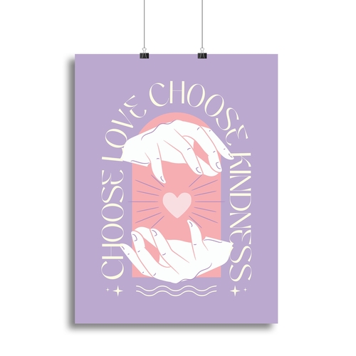 Choose Love Choose Kindness Canvas Print or Poster