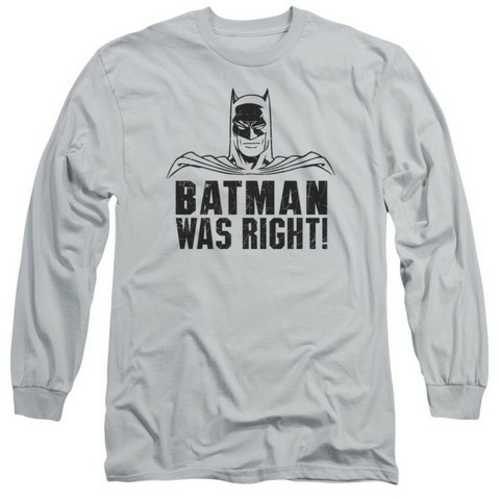 Trevco Batman-Was Right - Long Sleeve Adult 18-1 Tee - Silver- Medium